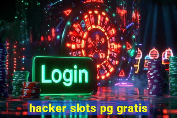 hacker slots pg gratis